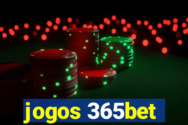 jogos 365bet